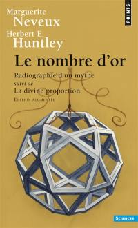 Le nombre d'or, radiographie d'un mythe. La divine proportion