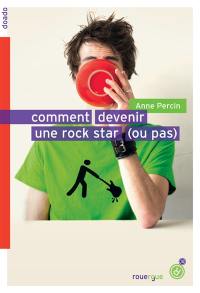 Comment devenir une rock star (ou pas)