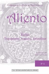 Varia : transmettre, traduire, formaliser