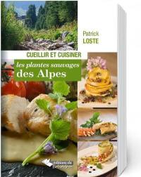 Cueillir et cuisiner les plantes sauvages des Alpes