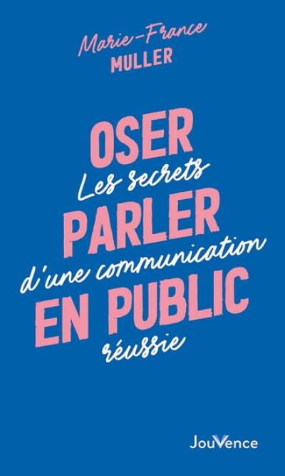 Oser parler en public : les secrets d'une communication réussie