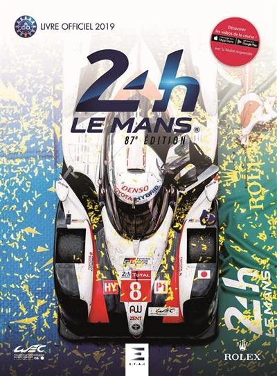 24 h Le Mans : 87e édition : le livre officiel de la plus grande course d'endurance du monde, 2019