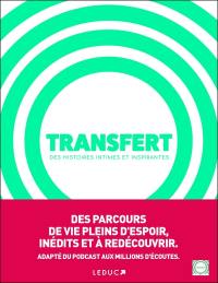 Transfert : des histoires intimes et inspirantes