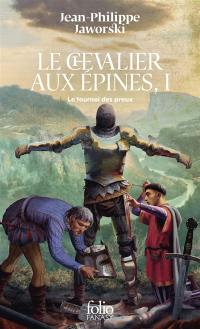 Récits du Vieux Royaume. Le chevalier aux épines. Vol. 1. Le tournoi des preux