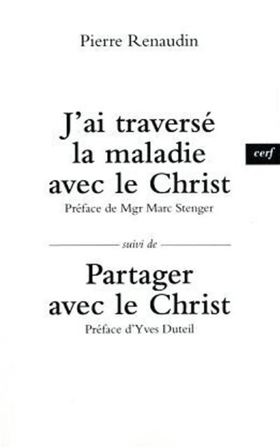 J'ai traversé la maladie avec le Christ. Partager avec le Christ