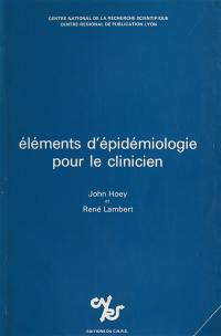 Eléments d'épidémiologie pour le clinicien