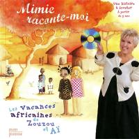 Mimie, raconte-moi : les vacances africaines de Zouzou et Aï