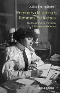 Femmes de presse, femmes de lettres : de Delphine de Girardin à Florence Aubenas