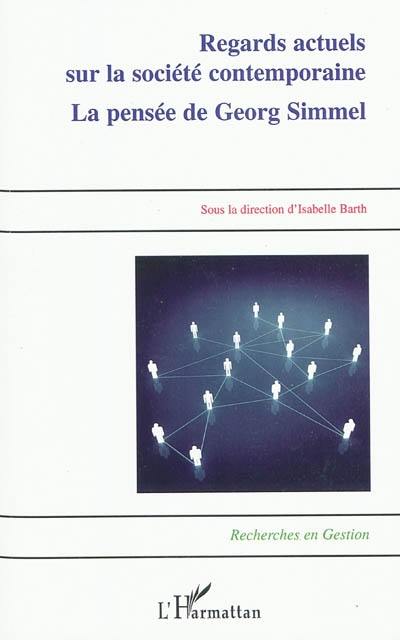 Regards actuels sur la société contemporaine : la pensée de Georg Simmel