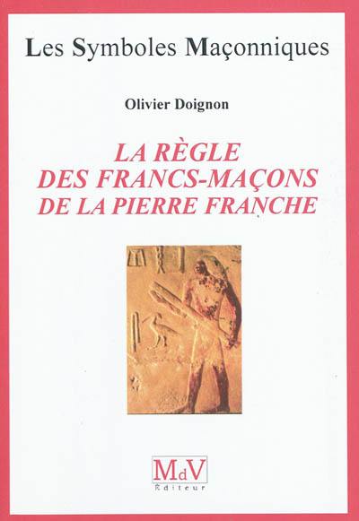 La règle des francs-maçons de la pierre franche