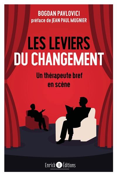 Les leviers du changement : un thérapeute bref en scène