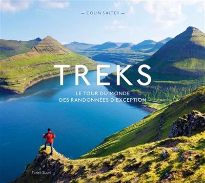 Treks : le tour du monde des randonnées d'exception