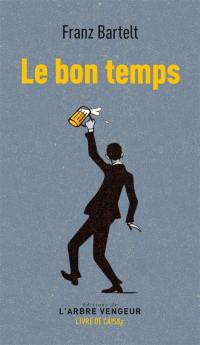 Le bon temps. La bonne heure