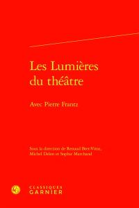 Les Lumières du théâtre : avec Pierre Frantz