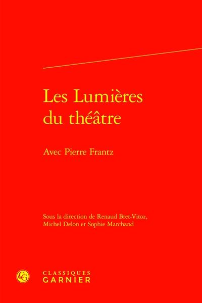 Les Lumières du théâtre : avec Pierre Frantz