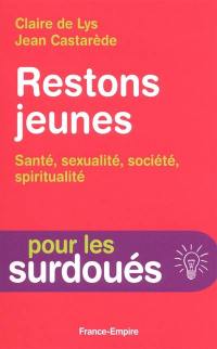 Restons jeunes : santé, sexualité, société, spiritualité