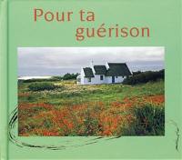 Pour ta guérison : bénédictions irlandaises