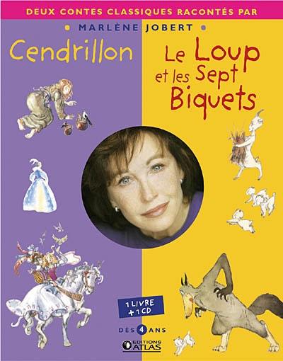 Cendrillon. Le loup et les sept biquets