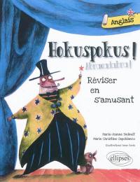 Hokuspokus ! : anglais, réviser en s'amusant : A1-A2