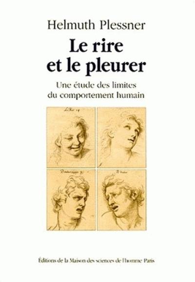 Le rire et le pleurer : une étude des limites du comportement humain