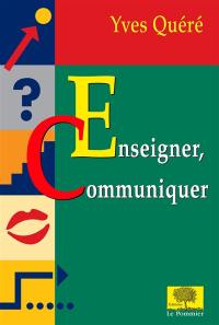 Enseigner, communiquer : un art ou un métier ?