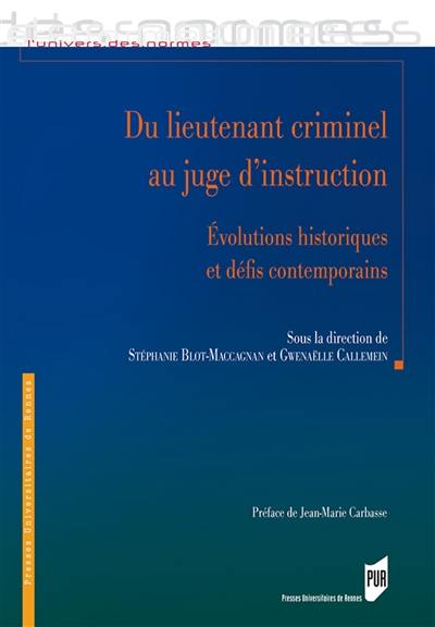 Du lieutenant criminel au juge d'instruction : évolutions historiques et défis contemporains