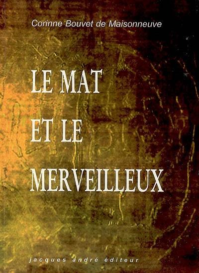 Le Mat et le merveilleux