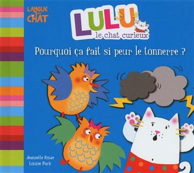 Lulu le chat curieux. Pourquoi ça fait si peur le tonnerre ?