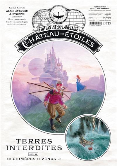 Le château des étoiles. Vol. 13. Terres interdites. Les chimères de Vénus : partie 1