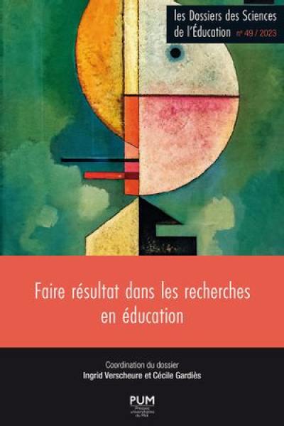 Dossiers des sciences de l'éducation (Les), n° 49. Faire résultat dans les recherches en éducation