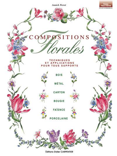 Compositions florales : techniques et applications pour tous supports