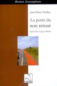 La porte du non retour : carnet d'un voyage au Bénin