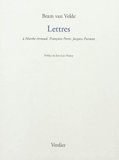 Lettres : à Marthe Arnaud, Françoise Porte, Jacques Putman