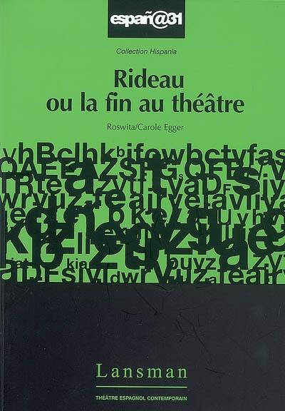 Rideau ou La fin du théâtre