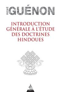 Introduction générale à l'étude des doctrines hindoues