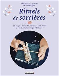 Rituels de sorcières : 20 projets DIY et 30 moments à célébrer pour réveiller sa magie intérieure