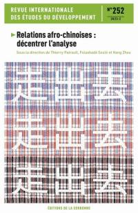 Revue internationale des études du développement, n° 252. Relations afro-chinoises : décentrer l'analyse