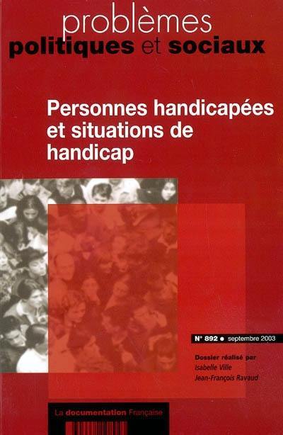 Problèmes politiques et sociaux, n° 892. Personnes handicapées et situations de handicap