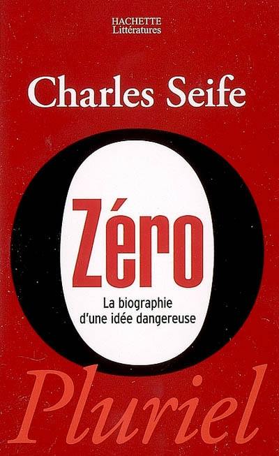 Zéro : la biographie d'une idée dangereuse