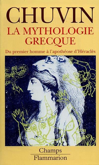 La mythologie grecque : du premier homme à l'apothéose d'Héraclès