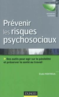 Prévenir les risques psychosociaux : des outils pour agir sur la pénibilité et préserver la santé au travail