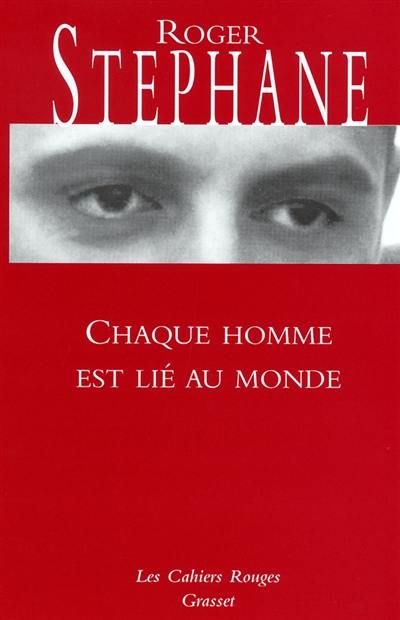 Chaque homme est lié au monde : carnets (août 1939 - août 1944)