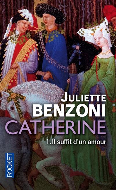 Catherine. Vol. 1. Il suffit d'un amour