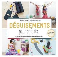 Déguisements pour enfants : 20 projets de déguisements hyperfaciles à réaliser !