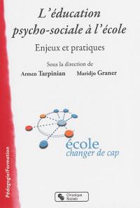 L'éducation psycho-sociale à l'école : enjeux et pratiques