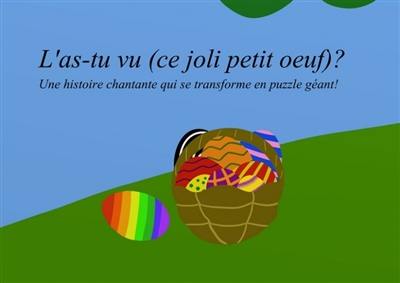 L'as-tu vu (ce joli petit oeuf) ? : une histoire chantante qui se transforme en puzzle géant !