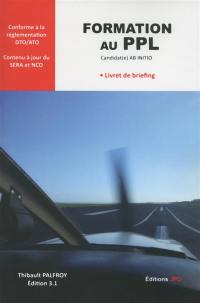 PPL(A) initial : livret de briefing, candidat(e) ab initio : annexe au manuel de formation, dossier de formation-PPL(A) initial, FCL.210 & FCL.210.A(a) & AMC1 FCL.210.A
