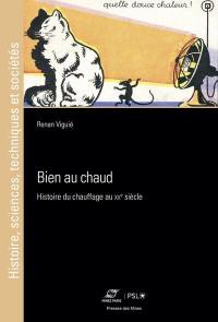 Bien au chaud : histoire du chauffage au XXe siècle