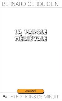 La Parole médiévale : discours, syntaxe, texte