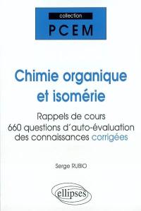 Chimie organique et isomérie : rappels de cours, réponses aux questions des étudiants, auto-évaluation des connaissances